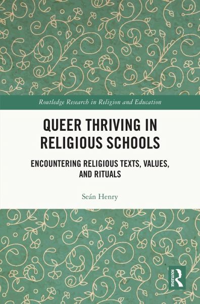 Queer Thriving in Religious Schools (eBook, ePUB) Queer Thriving in Religious Schools (eBook, ePUB)
