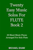 Twenty Easy Music Solos For Flute Book 2 (Woodwind Solo's Sheet Music, #8) (eBook, ePUB)