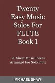 Twenty Easy Music Solos For Flute Book 1 (Woodwind Solo's Sheet Music, #7) (eBook, ePUB)