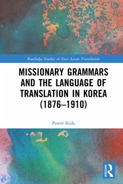 Cover Missionary Grammars and the Language of Translation in Korea (1876-1910) (eBook, PDF)