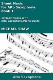 Sheet Music for Alto Saxophone - Book 1 (Woodwind And Piano Duets Sheet Music, #1) (eBook, ePUB)