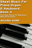 Sheet Music For Piano Organ & Keyboard - Book 4 (Digital Sheet Music, #4) (eBook, ePUB)