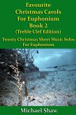 Favourite Christmas Carols For Euphonium Book 2 Treble Clef Edition (eBook, ePUB) Favourite Christmas Carols For Euphonium Book 2 Treble Clef Edition (eBook, ePUB)