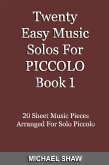 Twenty Easy Music Solos For Piccolo Book 1 (Woodwind Solo's Sheet Music, #11) (eBook, ePUB) Twenty Easy Music Solos For Piccolo Book 1 (Woodwind Solo's Sheet Music, #11) (eBook, ePUB)