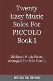 Twenty Easy Music Solos For Piccolo Book 1 (Woodwind Solo's Sheet Music, #11) (eBook, ePUB)
