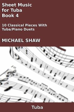 Sheet Music for Tuba - Book 4 (Brass And Piano Duets Sheet Music, #26) (eBook, ePUB) - Shaw, Michael