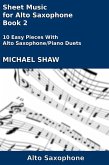 Sheet Music for Alto Saxophone - Book 2 (Woodwind And Piano Duets Sheet Music, #2) (eBook, ePUB)