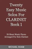 Twenty Easy Music Solos For Clarinet Book 1 (Woodwind Solo's Sheet Music, #3) (eBook, ePUB)