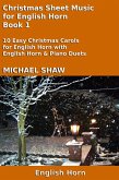 Christmas Sheet Music for English Horn - Book 1 (Christmas Sheet Music For Woodwind Instruments, #10) (eBook, ePUB)