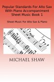 Popular Standards For Alto Sax With Piano Accompaniment Sheet Music Book 1 (eBook, ePUB)