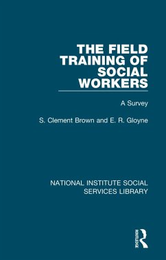 The Field Training of Social Workers - Clement Brown, S.; Gloyne, E R