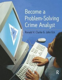 Become a Problem-Solving Crime Analyst - Clarke, Ronald; Eck, John E