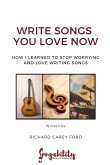 Write Songs You Love Now