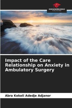 Impact of the Care Relationship on Anxiety in Ambulatory Surgery - Adedje Adjanor, Abra Kekeli