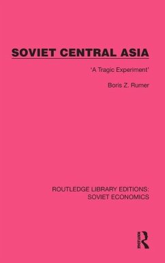 Soviet Central Asia - Rumer, Boris Z