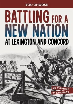 Battling for a New Nation at Lexington and Concord - Braun, Eric