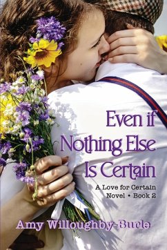 Even if Nothing Else Is Certain - Willoughby-Burle, Amy