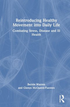 Reintroducing Healthy Movement into Daily Life - Warren, Bernie; McQueen-Fuentes, Glenys