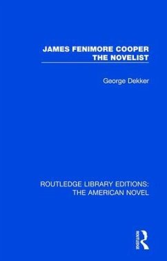 James Fenimore Cooper the Novelist - Dekker, George