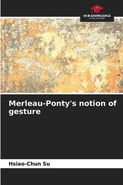 Merleau-Ponty's notion of gesture - Su, Hsiao-Chun