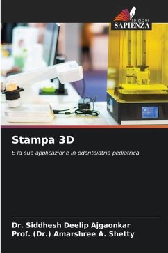 Stampa 3D - Deelip Ajgaonkar, Dr. Siddhesh;A. Shetty, Prof. (Dr.) Amarshree
