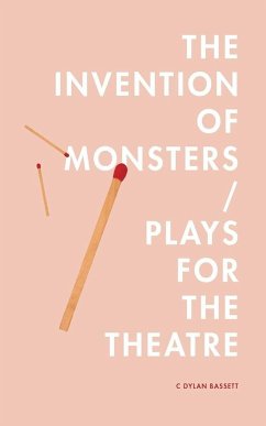 The Invention of Monsters / Plays for the Theatre - Bassett, C Dylan