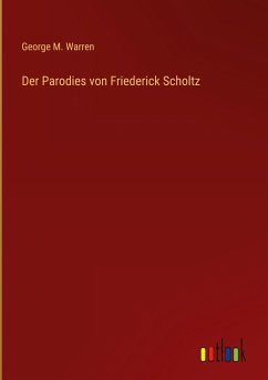 Der Parodies von Friederick Scholtz - Warren, George M.