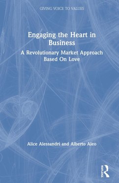 Engaging the Heart in Business - Alessandri, Alice; Aleo, Alberto