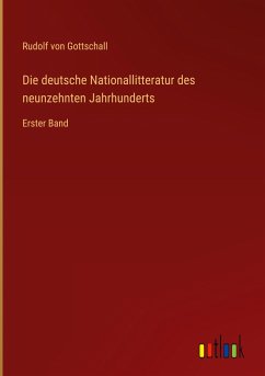 Die deutsche Nationallitteratur des neunzehnten Jahrhunderts
