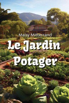 Le Jardin Potager - Mitterrand, Maisy