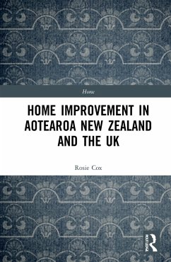 Home Improvement in Aotearoa New Zealand and the UK - Cox, Rosie