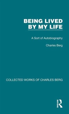 Being Lived by My Life - Berg, Charles