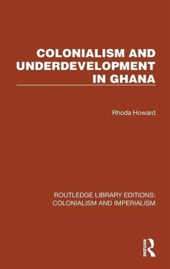 Colonialism and Underdevelopment in Ghana - Howard, Rhoda