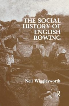 The Social History of English Rowing - Wigglesworth, Neil