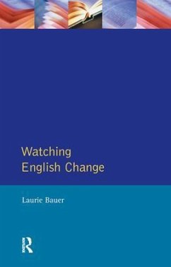 Watching English Change - Bauer, Laurie
