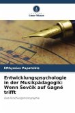 Entwicklungspsychologie in der Musikpädagogik: Wenn ¿ev¿ík auf Gagné trifft