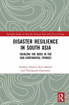 Disaster Resilience in South Asia - Ahmed, Iftekhar; Maund, Kim; Gajendran, Thayaparan