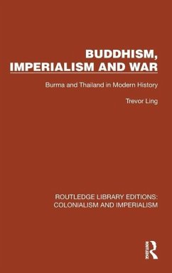 Buddhism, Imperialism and War - Ling, Trevor