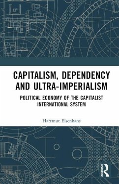 Capitalism, Dependency and Ultra-Imperialism - Elsenhans, Hartmut