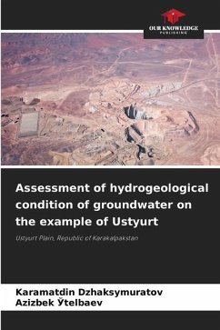 Assessment of hydrogeological condition of groundwater on the example of Ustyurt - Dzhaksymuratov, Karamatdin;_telbaev, Azizbek