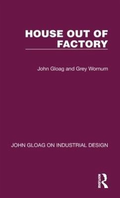 House Out of Factory - Gloag, John; Wornum, Grey