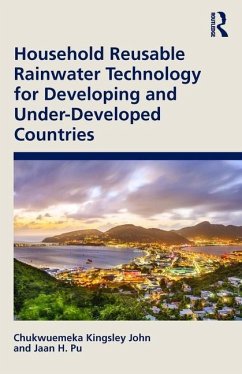 Household Reusable Rainwater Technology for Developing and Under-Developed Countries - John, Chukwuemeka Kingsley; Pu, Jaan H