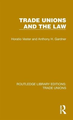 Trade Unions and the Law - Vester, Horatio; Gardner, Anthony H