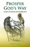Prosper God's Way - A Call to Reverence and Worship God (eBook, ePUB)
