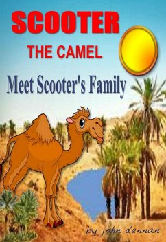 Scooter the Camel - Meet Scooter's Family (eBook, ePUB) - Dennan, Kaye