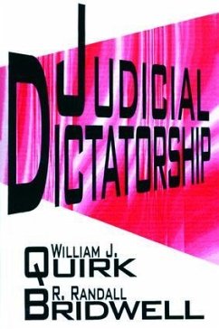 Judicial Dictatorship - Quirk, William J; Bridwell, Randall