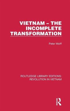Vietnam - The Incomplete Transformation - Wolff, Peter