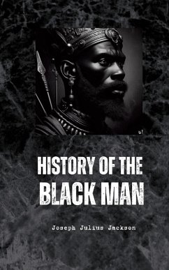 History of the Black Man - Jackson, Joseph Julius