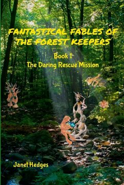 Fantastical Fables of the Forest Keepers - Hedges, Janet