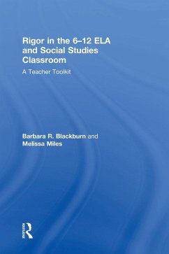 Rigor in the 6-12 ELA and Social Studies Classroom - Blackburn, Barbara R; Miles, Melissa